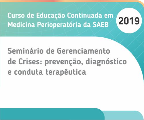 Seminário de Anestesia de Gerenciamento de Crises: prevenção, diagnóstico e conduta terapêutica